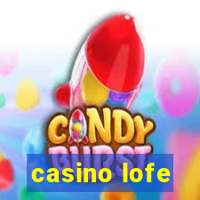 casino lofe