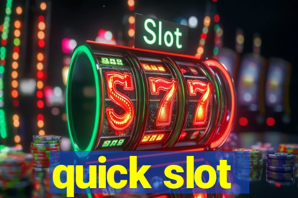 quick slot