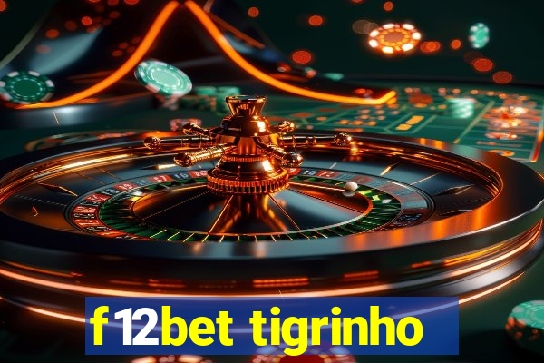 f12bet tigrinho