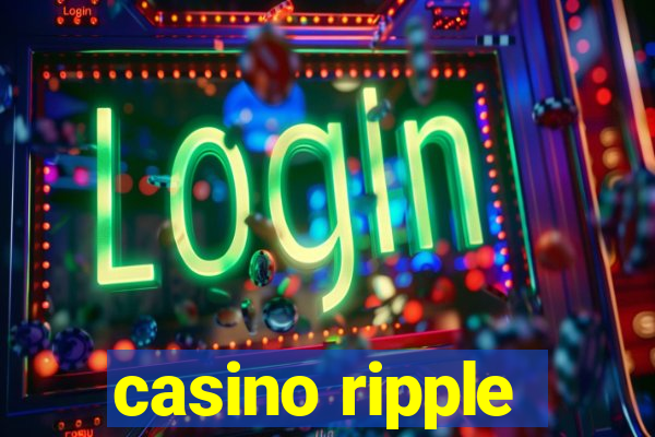 casino ripple