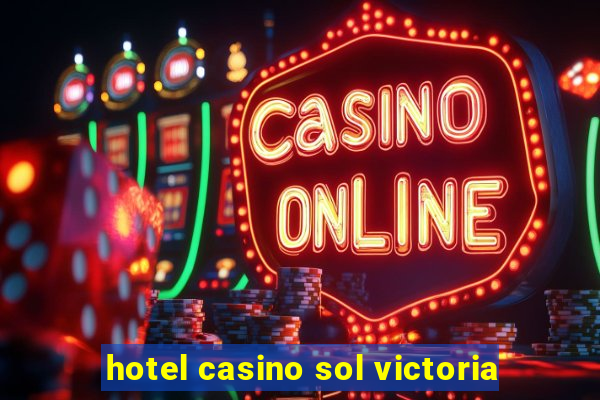 hotel casino sol victoria