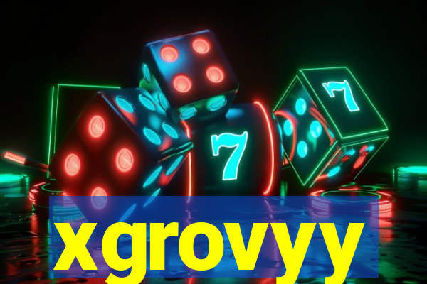 xgrovyy