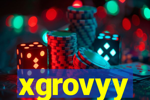 xgrovyy