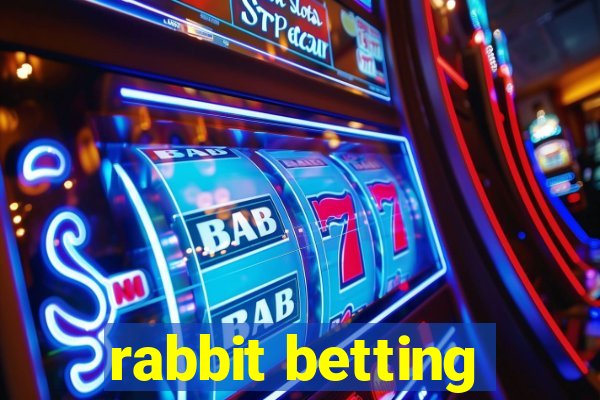 rabbit betting