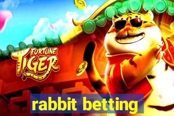 rabbit betting