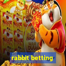 rabbit betting