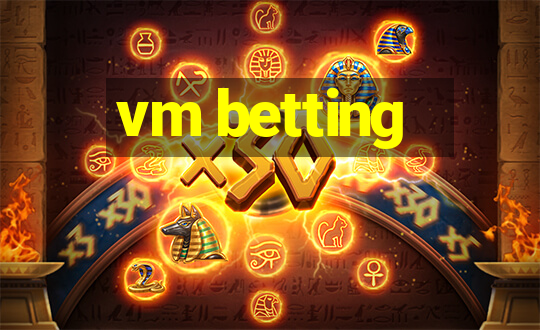 vm betting