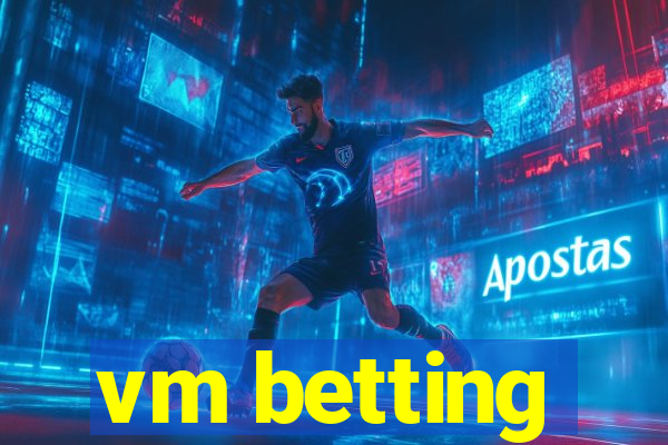 vm betting