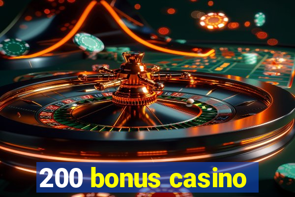 200 bonus casino