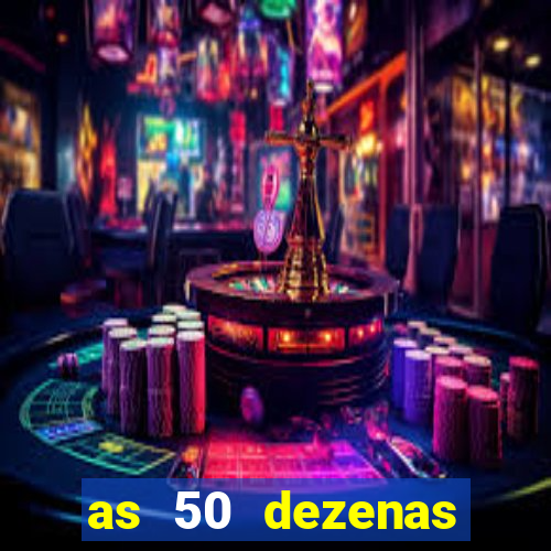 as 50 dezenas melhores de 20 pontos