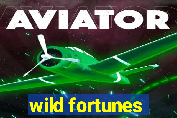 wild fortunes