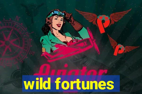 wild fortunes