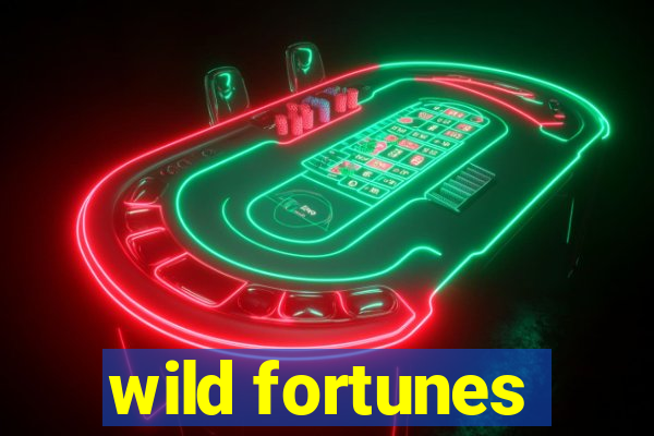 wild fortunes