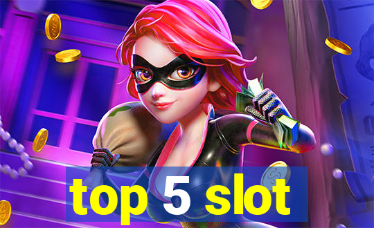 top 5 slot