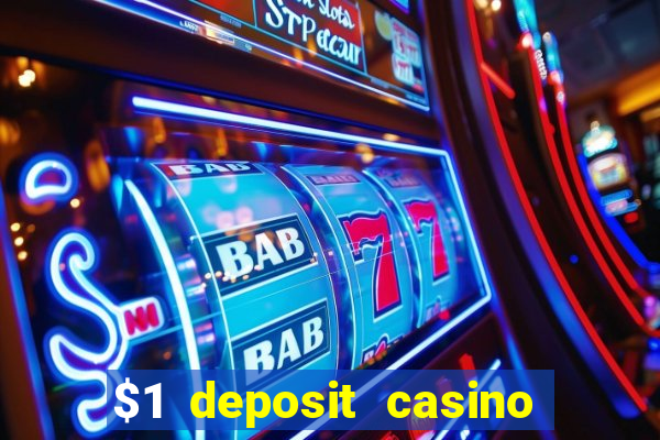 $1 deposit casino for new player