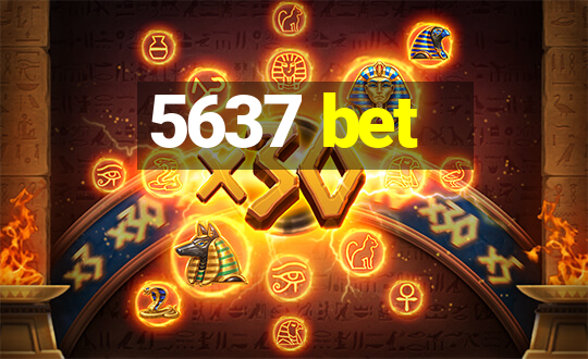 5637 bet