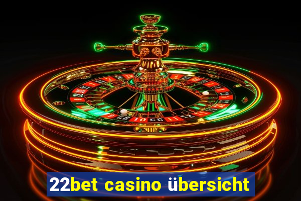 22bet casino übersicht