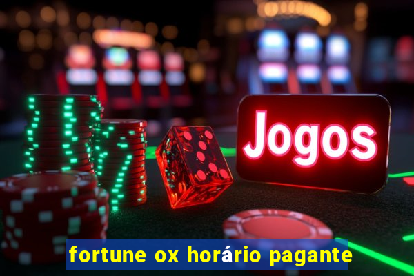 fortune ox horário pagante