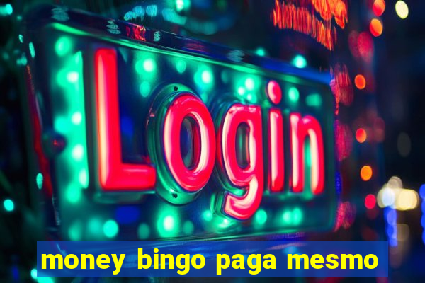 money bingo paga mesmo