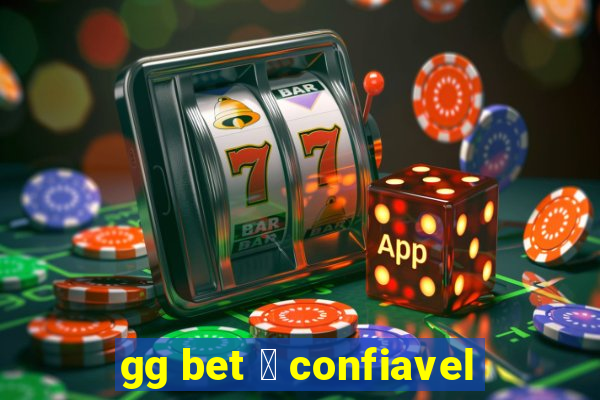 gg bet 茅 confiavel