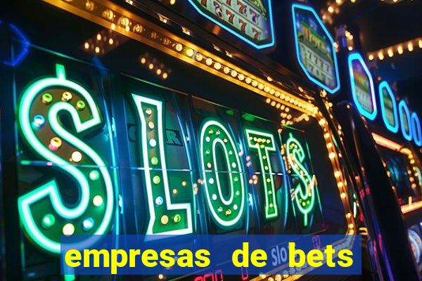 empresas de bets no brasil