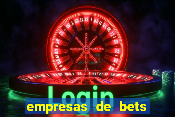 empresas de bets no brasil