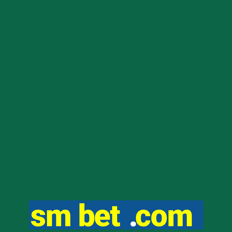 sm bet .com