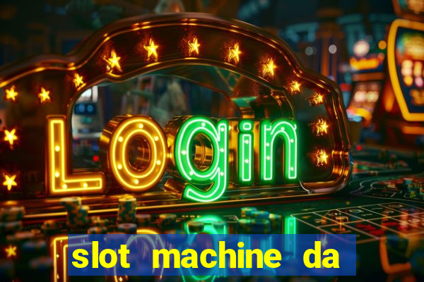 slot machine da giocare gratis