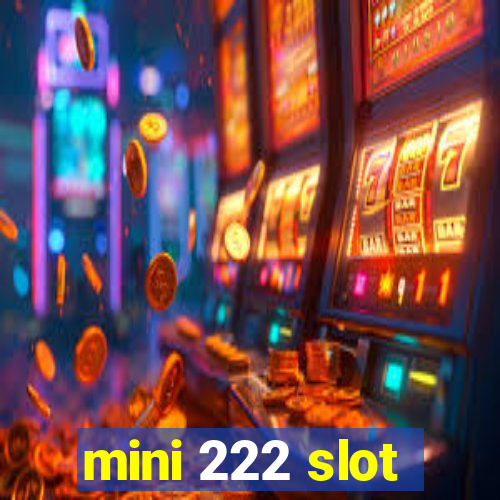 mini 222 slot