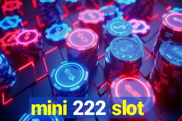 mini 222 slot