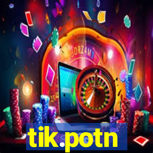 tik.potn