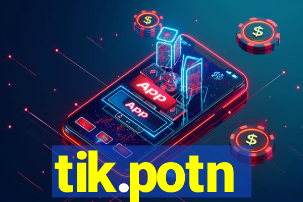 tik.potn