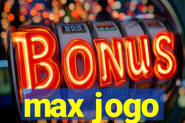 max jogo