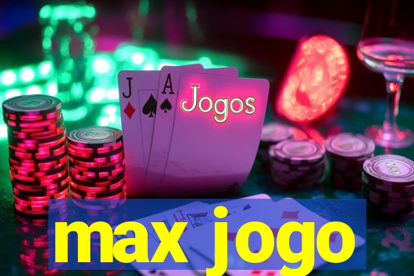 max jogo