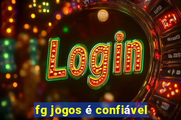 fg jogos é confiável