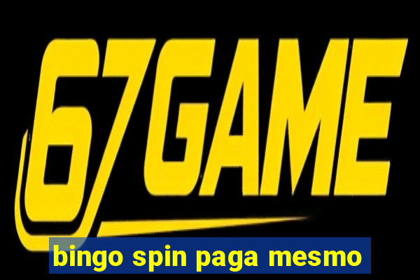 bingo spin paga mesmo