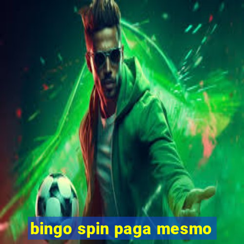 bingo spin paga mesmo