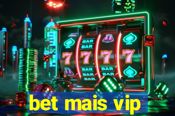 bet mais vip