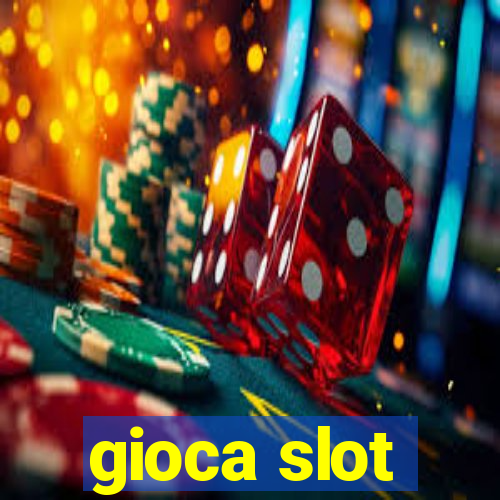 gioca slot