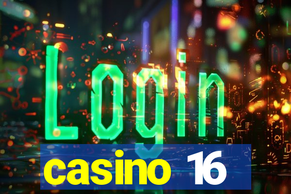 casino 16