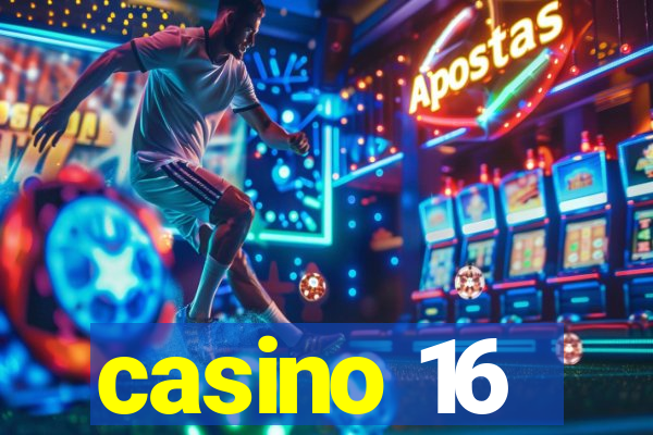 casino 16