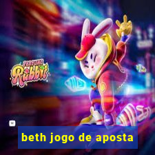 beth jogo de aposta