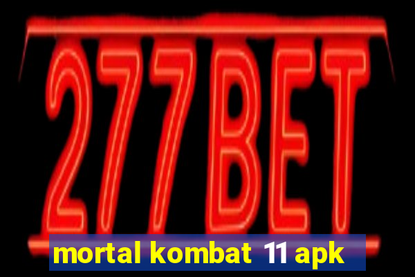 mortal kombat 11 apk