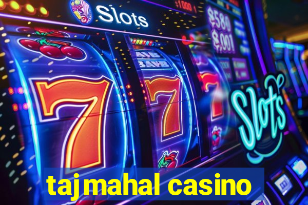 tajmahal casino