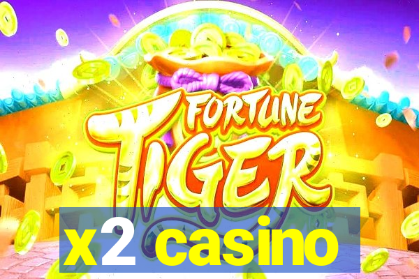 x2 casino