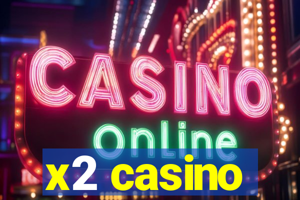 x2 casino