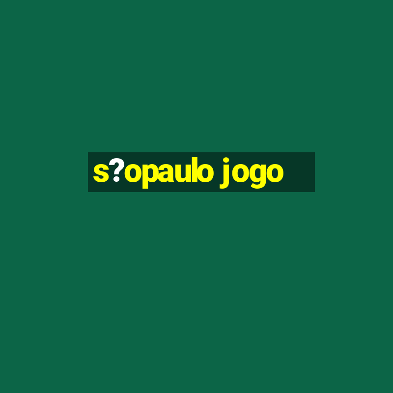 s?opaulo jogo