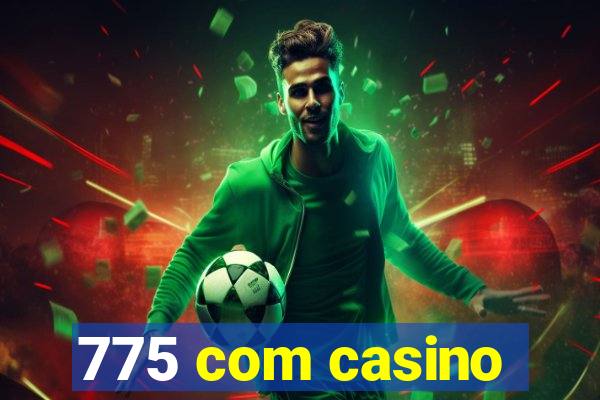 775 com casino