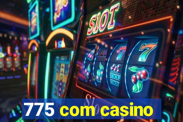 775 com casino