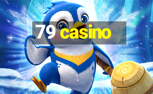 79 casino